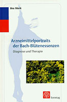 Arzneimittelportraits der Bach-Blütenessenzen Cover